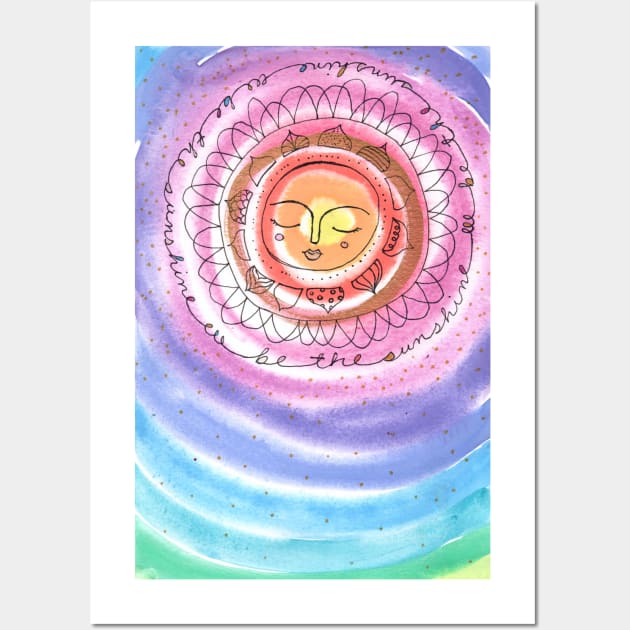 Be the Sunshine Wall Art by gaea